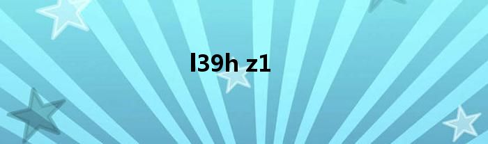 l39h z1