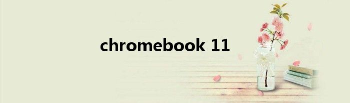 chromebook 11